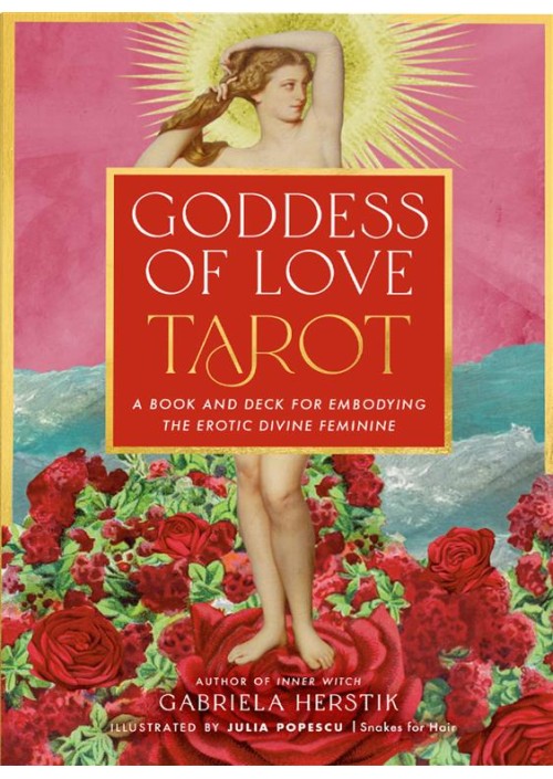 Goddess of Love Tarot by Gabriela Herstik