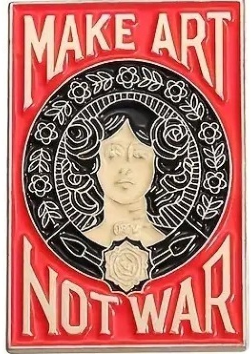 Make Art Not War Enamel Pin