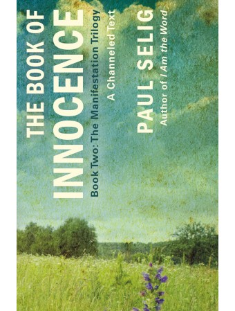  The Book of Innocence : A Channeled Text (Volume 2) by Paul Selig