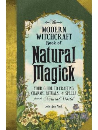 The Modern Witchcraft Book of Natural Magic by Judy Ann Nock